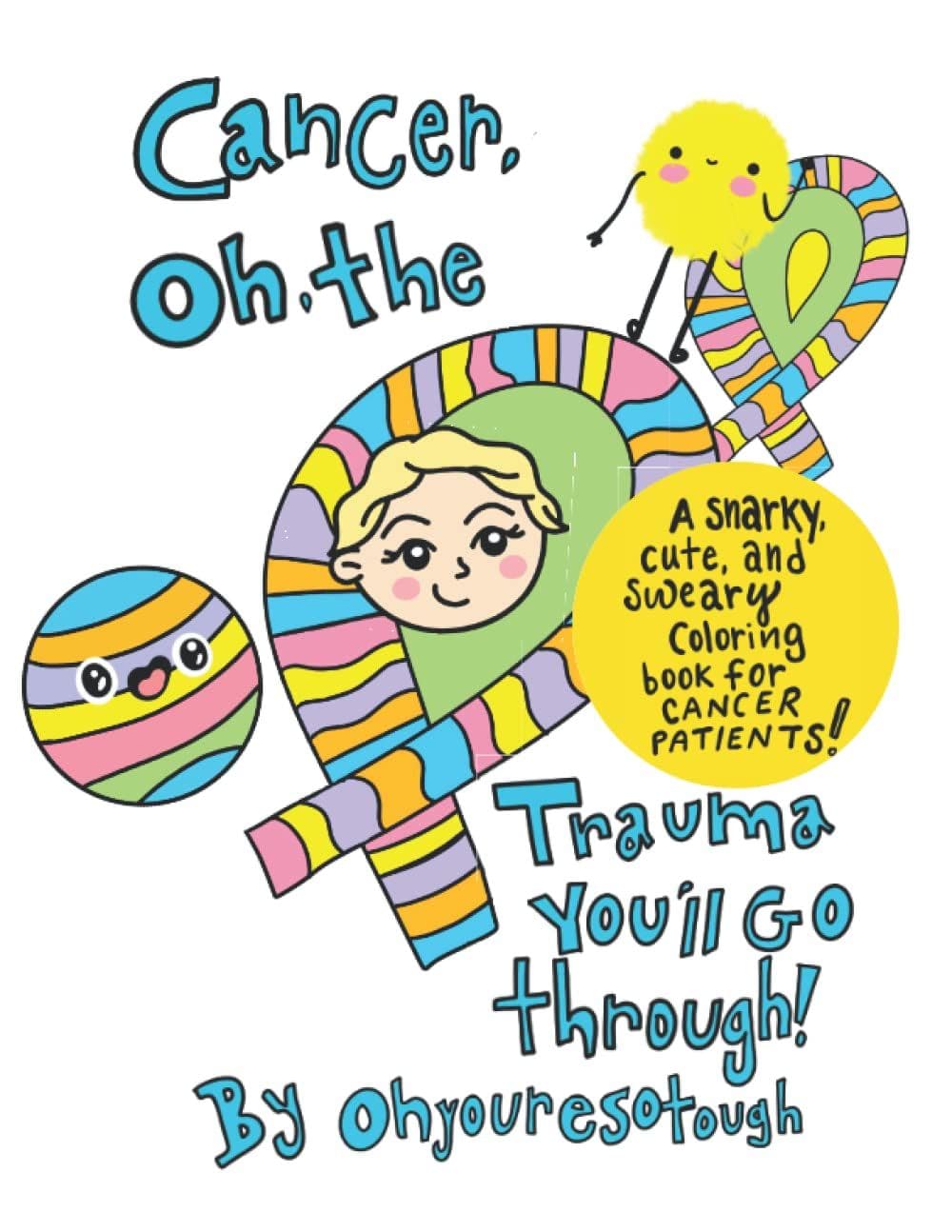 Cancer: Oh, The Trauma You'll Go Through! - Media 1