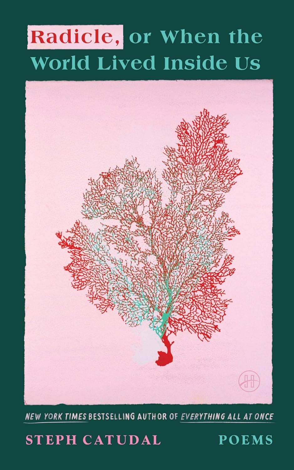 Radicle, or When the World Lived Inside Us: Poems